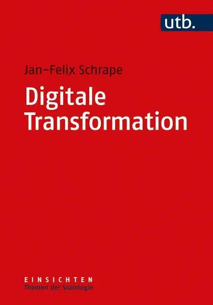 Digitale Transformation | Jan-Felix Schrape | 2021 | deutsch