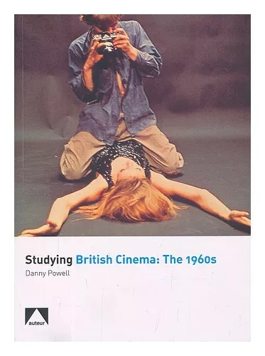 POWELL, DANNY Studying British cinema : the 1960s 2009 First Edition Paperback