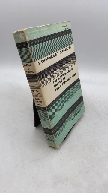 THE MATHEMATICAL THEORY of Non-Uniform Gases Sydney Chapman and