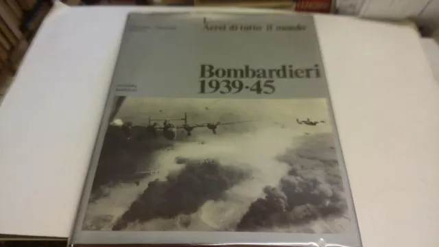 Bombardieri 1939-45 aerei di tutto il mondo, Albertelli ed 1974, 16gn23