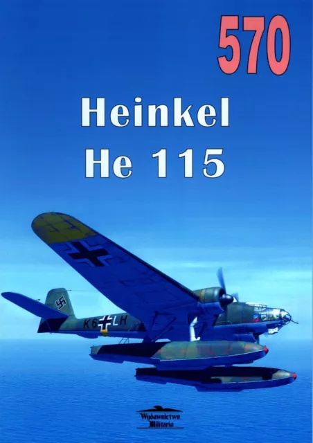Heinkel He 115 - Military Monograph No. 570