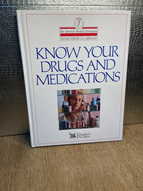 Know Your Drugs and Medications AMA Home Medical Library Readers Digest 1991