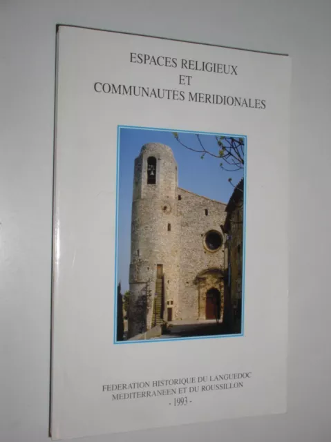 ESPACES RELIGIEUX ET COMMUNAUTÉS MÉRIDIONALES (64e CONGRES 15-17 MAI 1992)