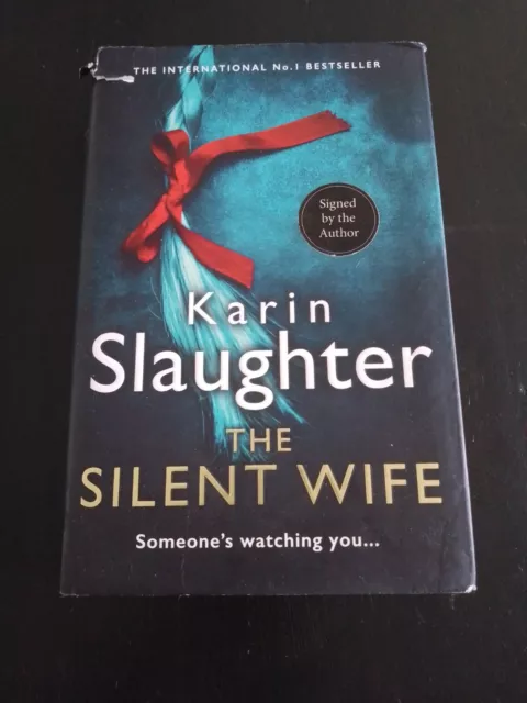 Karin Slaughter The Silent Wife First Edition 1st Print Hardback Book *SIGNED*