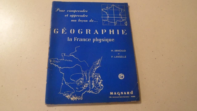 CAHIER DE GÉOGRAPHIE La France physique 1963 M. Arnould et P. Lanselle