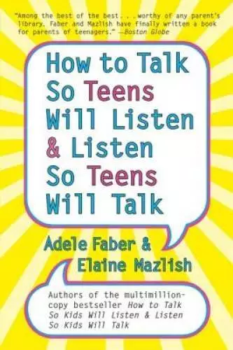 How to Talk So Teens Will Listen and Listen So Teens Will Talk - GOOD