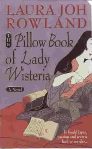 The Pillow Book of Lady Wisteria, Rowland, Laura Joh