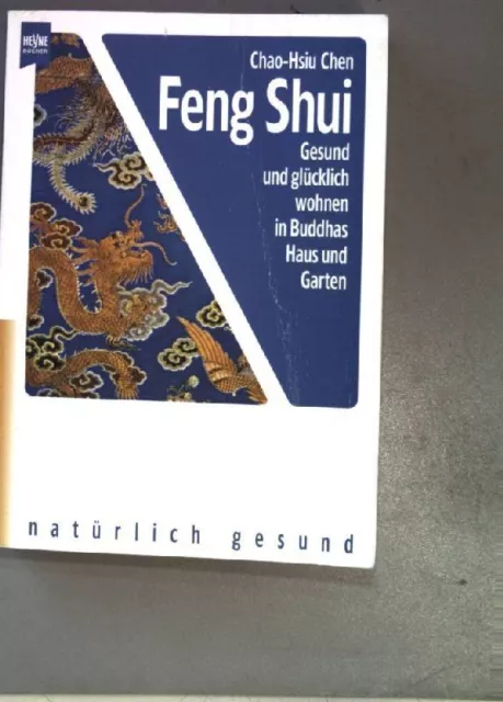 Feng-shui : (Heyne-Ratgeber ; 5074) Natürlich gesund Chen, Chao-Hsiu: