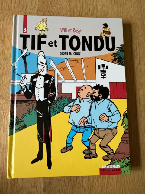 TIF ET TONDU INTEGRALE T 3 signé M choc 2008 WILL ROSY EO DUPUIS NEUF*****