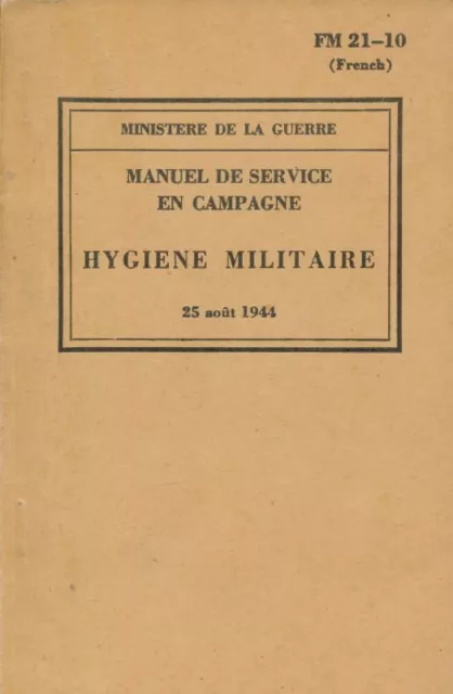Manuel de service de campagne. Hygiène militaire 25 août 1944