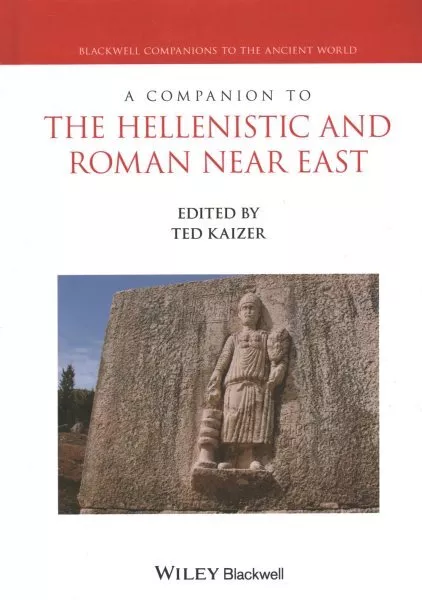 Companion to the Hellenistic and Roman Near East, Hardcover by Kaizer, Ted (E...