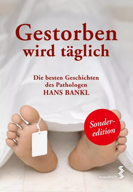 Gestorben wird täglich | Die besten Geschichten des Pathologen Hans Bankl | Buch