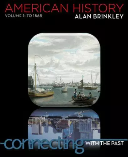 American History: Connecting with the Past Volume 1 by Brinkley, Alan