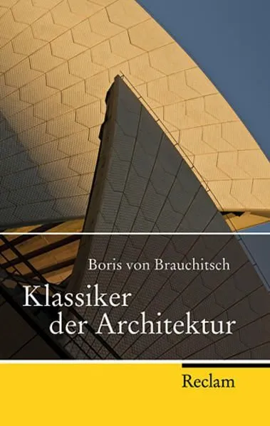 Klassiker der Architektur (Reclam Taschenbuch) Brauchitsch Boris, von:
