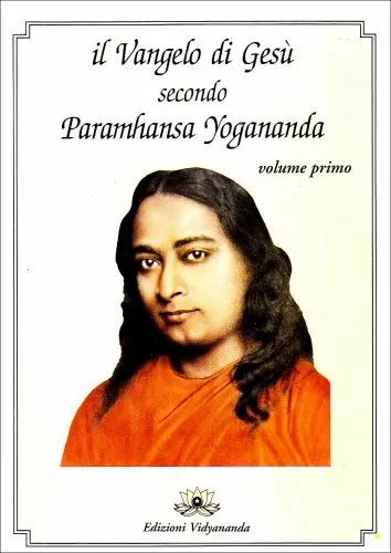 Libro Il Vangelo Di Gesu'  Vol 1 - Paramhansa Yogananda