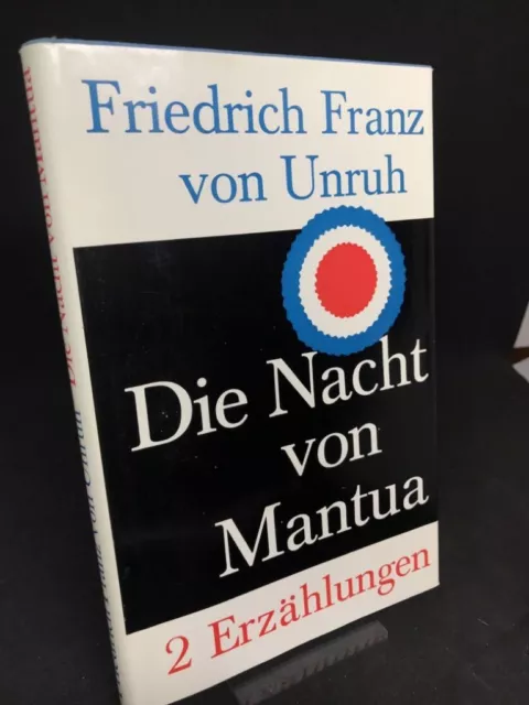 Unruh, Friedrich Franz von: Verlorener Posten; Die Nacht von Mantua.