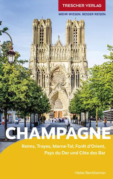 CHAMPAGNE Reiseführer - Trescher Verlag | Heike Bentheimer | 2023 | deutsch