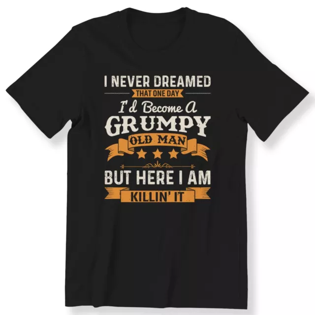 T-shirt vecchio grumpy da uomo slogan divertente regalo di compleanno S-5XL