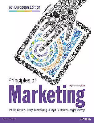 Principles of Marketing European Edition by Gary Armstrong, Nigel Piercy, Philip