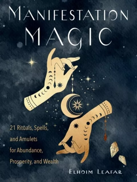 Elhoim Leafar - Manifestation Magic   21 Rituals Spells and Amulets  - J245z