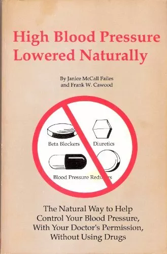 High Blood Pressure Lowered Naturally,Frank W. Cawood,Janice M.