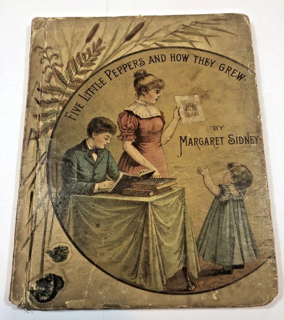 1880 FIVE Little Peppers And How They Grew by Margaret Sidney