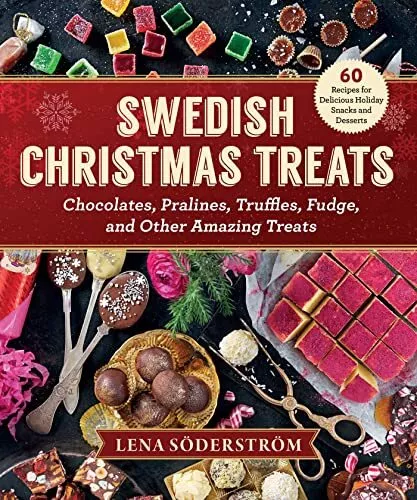 Schwedische Weihnachtsleckereien: 60 Rezepte für leckere Urlaubssnacks und Desserts?C