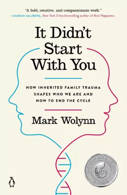 It Didn't Start With You: How Inherited Family Trauma Shapes Who We Are and How