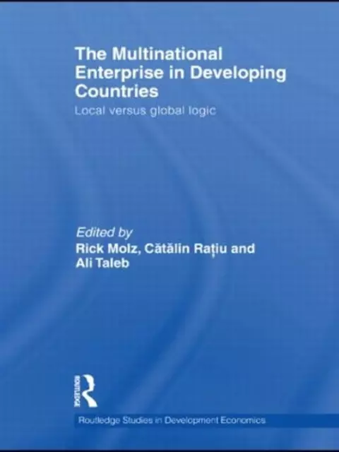 The Multinational Enterprise in Developing Countries: Local versus Global Logic