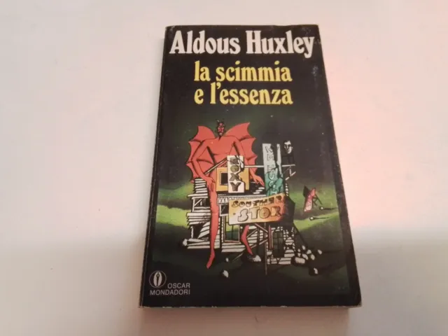 Aldous HUXLEY - LA SCIMMIA E L'ESSENZA Oscar Mondadori, 1980, 24ag23