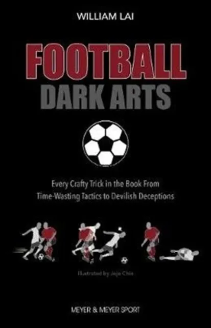 William Lai - Football Dark Arts    Every Crafty Trick in the Book fro - V245z