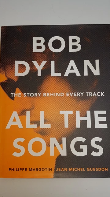 BOB DYLAN ALL the Songs: The Story Behind Every Track £28.80 - PicClick UK
