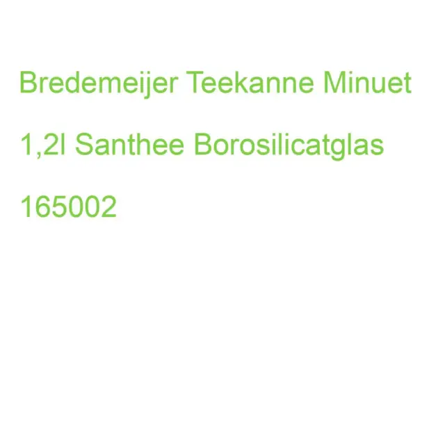 Bredemeijer Teekanne Minuet 1,2l Santhee Borosilicatglas 165002 (8711871866450)