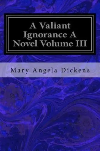 A Valiant Ignorance A Novel Volume Iii