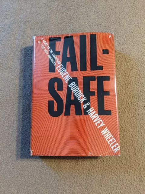 Fail Safe, Eugene Burdick & Harvey Wheeler, 1st Edition/1st Printing, 1962 HC/DJ