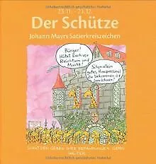 Der Schütze: Johann Mayrs Satierkreiszeichen. 23. Nov... | Livre | état très bon