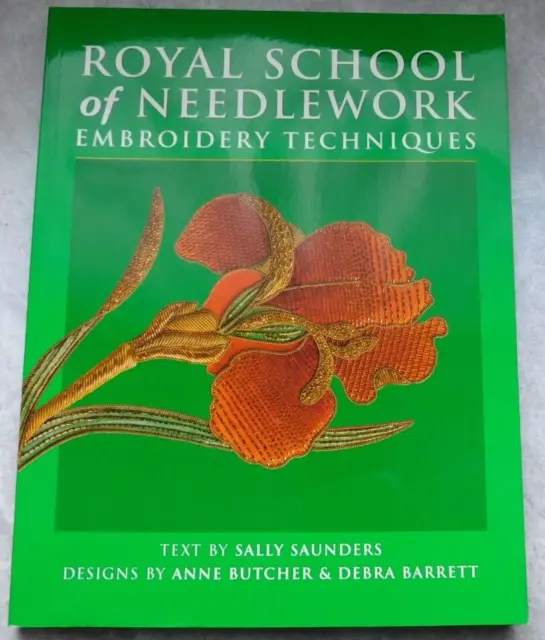 The Royal School of Needlework Embroidery Techniques By Sally Saunders S/C 2003