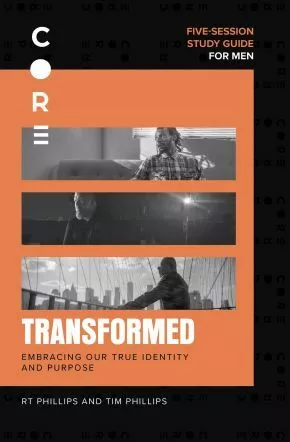 Transformed Study Guide: Embracing Our True Identity and Purpose (CORE f .. NEW