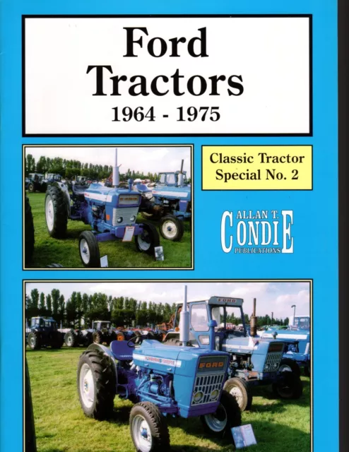 Ford Tractors 1964-1975, Classic Tractor Special No. 2, Allan T Condie Publicat