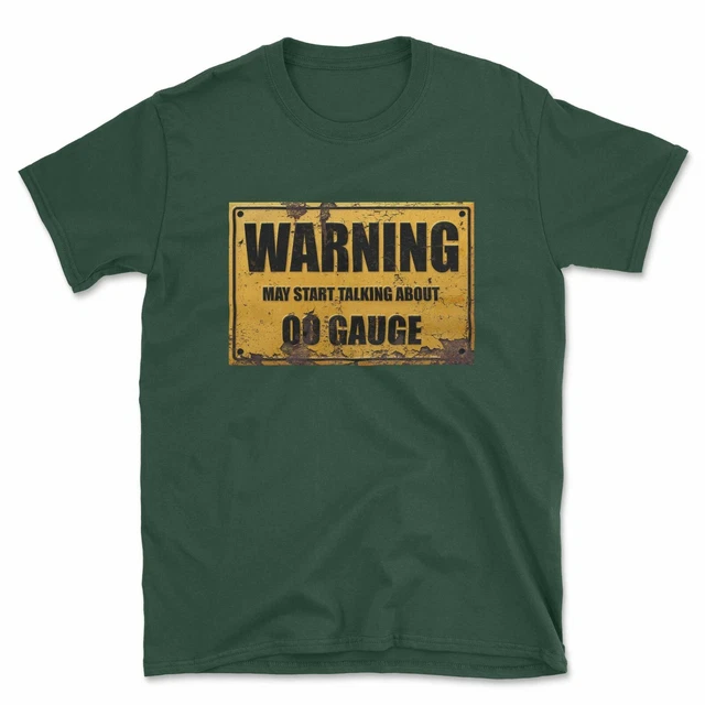 Maglietta Warning May Start Talking About OO Gauge | Modello Treni Ferrovia 00 Regalo