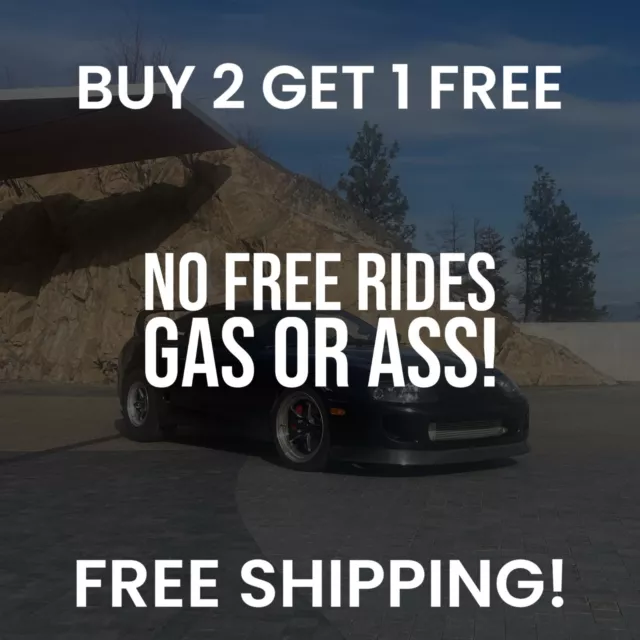 No Free Rides Gas Or Ass vinyl decal sticker Drift JDM