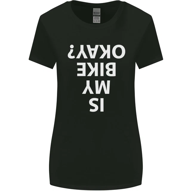 Is My Bike Okay Cycling Biker Funny Womens Wider Cut T-Shirt