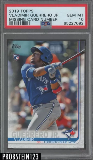 2019 Topps Missing Card Number Vladimir Guerrero Jr. RC Rookie PSA 10 GEM MINT