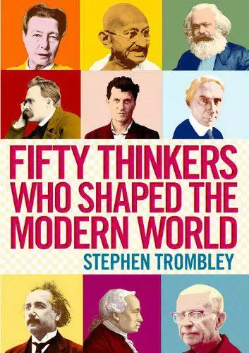 Fifty Thinkers Who Shaped the Modern World by Trombley, Stephen, NEW Book, FREE