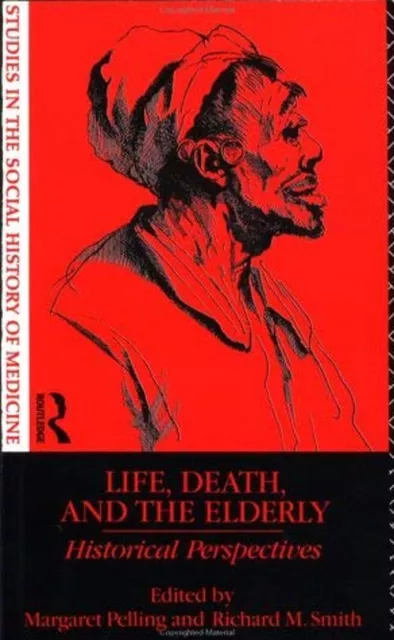 Life, Death and the Elderly : Historical Perspectives Paperback