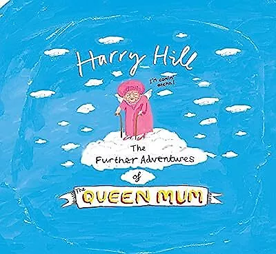 The Further Adventures of the Queen Mum, Hill, Harry, Used; Good Book