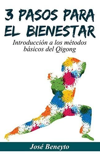 3 PASOS PARA El Bienestar Introducci N A Los M Todos B Sicos 11 99 