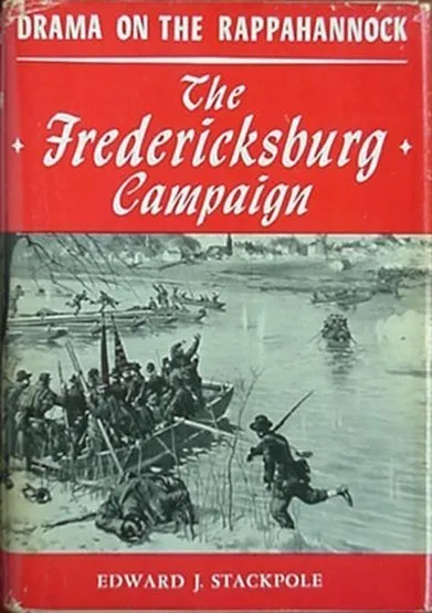 Fredericksburg Campaign: Drama On The Rappahannock, 1957 Book