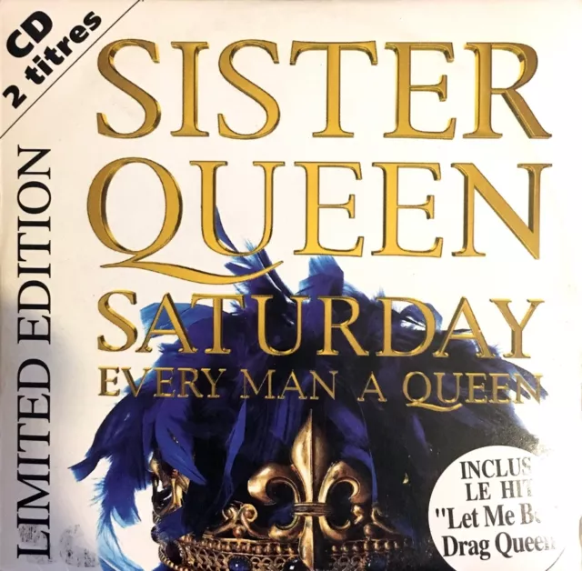 Sister Queen ‎CD Single Saturday Every Man A Queen - Limited Edition - France
