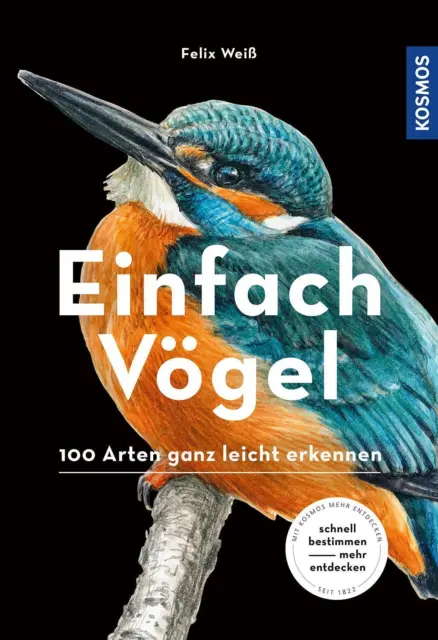 Einfach Vögel | Felix Weiß | 100 Arten ganz leicht erkennen | Taschenbuch | 2021